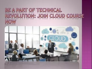 Explore Cloud Technologies by Enrolling to Certification Programs | Join Cloud Certification Course Now