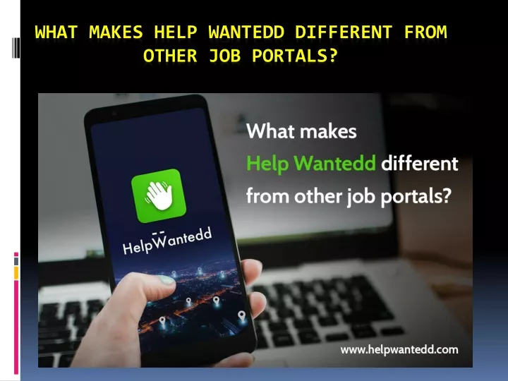 what makes help wantedd different from other job portals