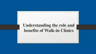 Understanding the role and benefits of Walk-in Clinics