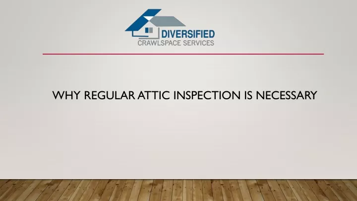 why regular attic inspection is necessary