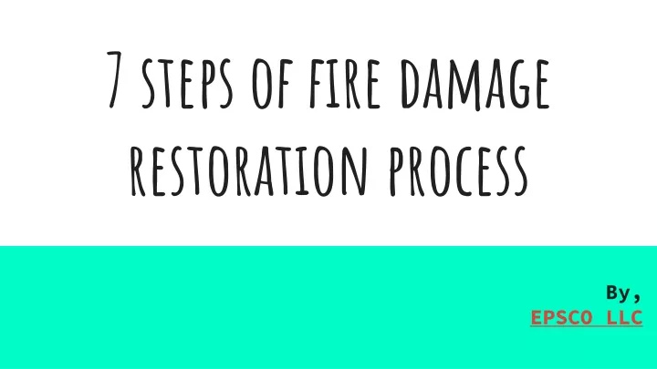 7 steps of fire damage restoration process