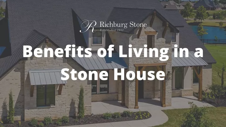 benefits of living in a stone house