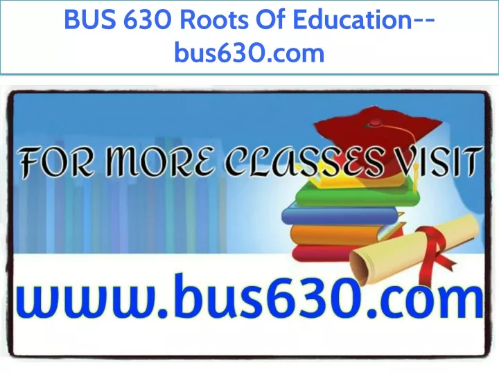 bus 630 roots of education bus630 com