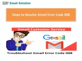 Steps to Resolve Gmail Error Code 008 or Call 1-800-316-3088
