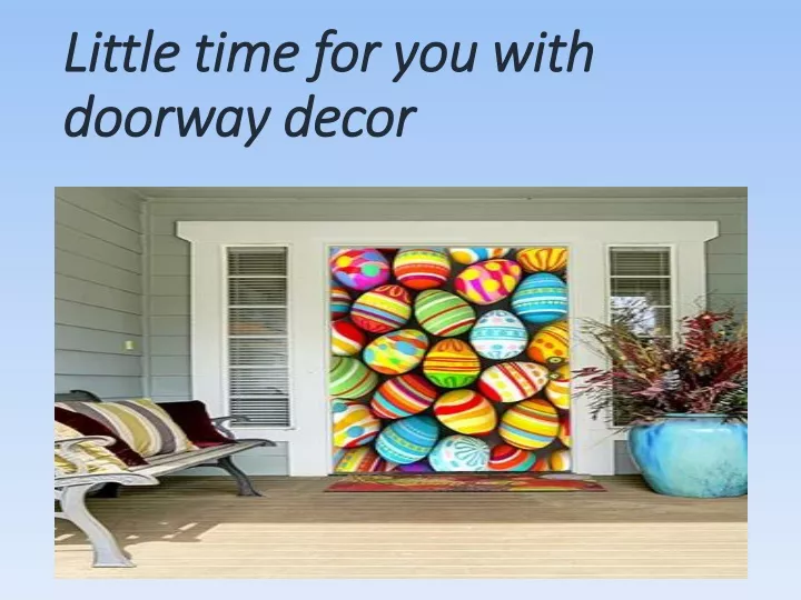 little time for you with doorway decor