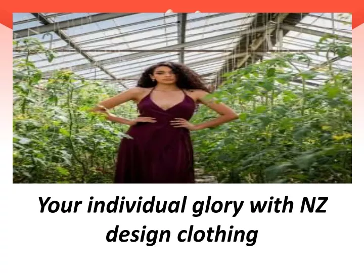 your individual glory with nz design clothing