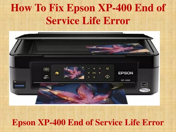 how to fix epson xp 400 end of service life error