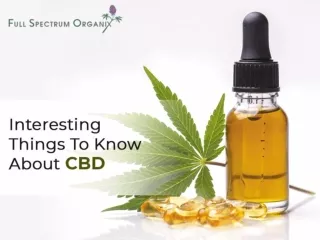 Interesting Things To Know About CBD