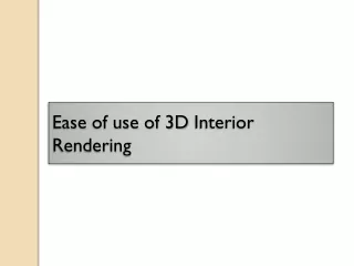 ease of use of 3d interior rendering
