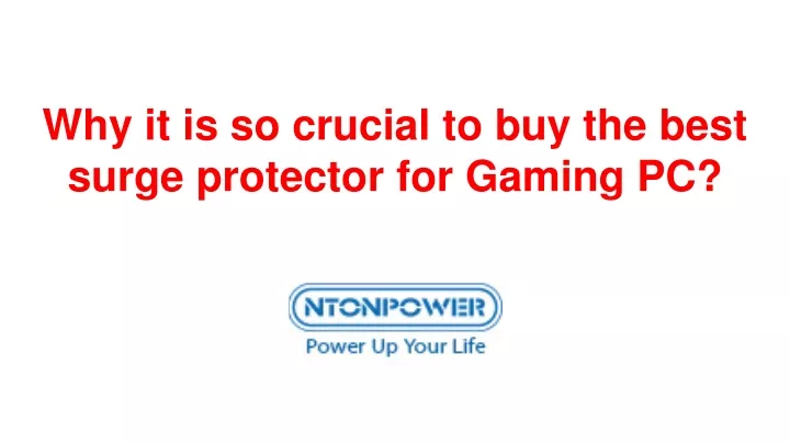 why it is so crucial to buy the best surge protector for gaming pc