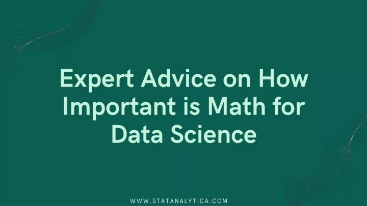 expert advice on how important is math for data