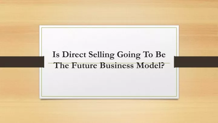 is direct selling going to be the future business model