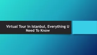 virtual tour in istanbul everything u need to know