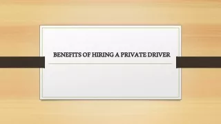 BENEFITS OF HIRING A PRIVATE DRIVER