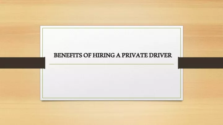 benefits of hiring a private driver