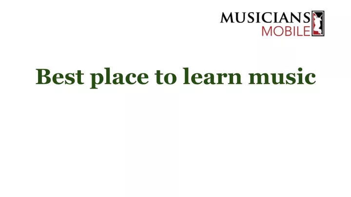 best place to learn music
