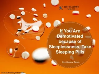 If You Are Demotivated because of Sleeplessness, Take Sleeping Pills