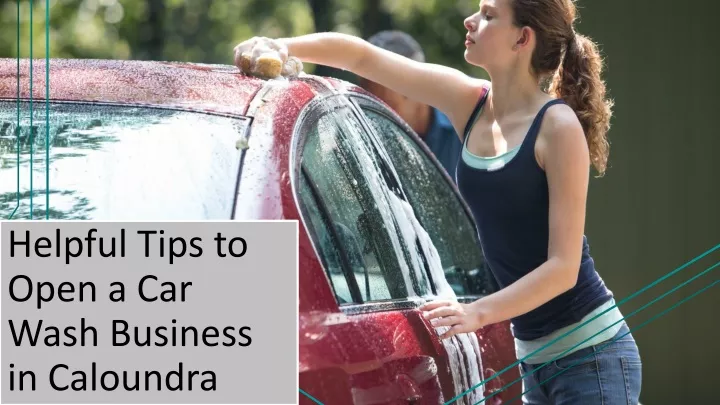 helpful tips to open a car wash business in caloundra