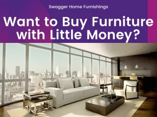 Want to Buy Furniture with Little Money