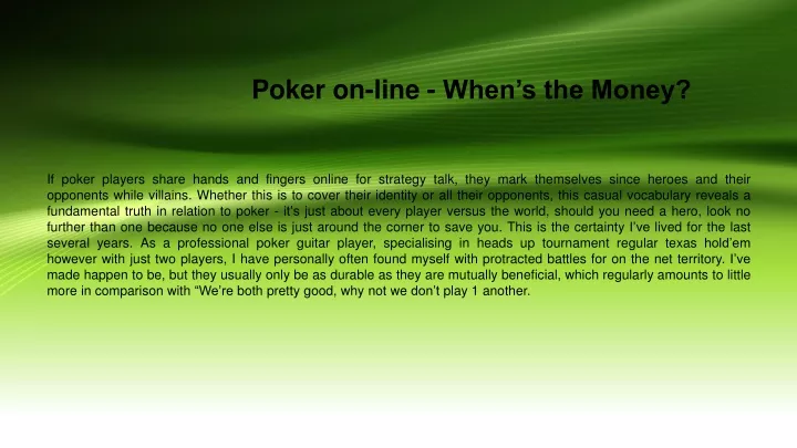 poker on line when s the money