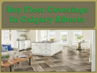 Buy Floor Coverings In Calgary Alberta