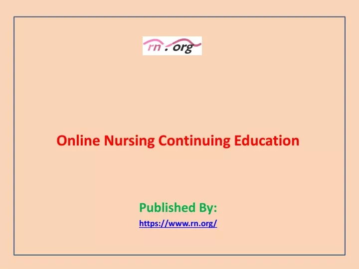 online nursing continuing education published by https www rn org