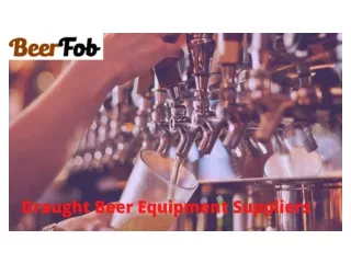 Install a draught beer system and stop beer westage.