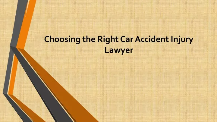choosing the right car accident injury lawyer