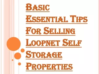 basic essential tips for selling loopnet self storage properties