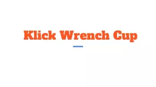 Klick Wrench Cup