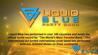 liquid blue has performed in over 100 countries