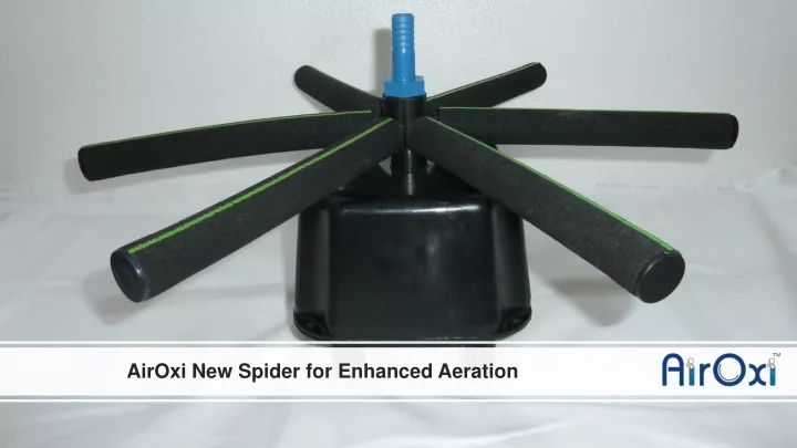 airoxi new spider for enhanced aeration