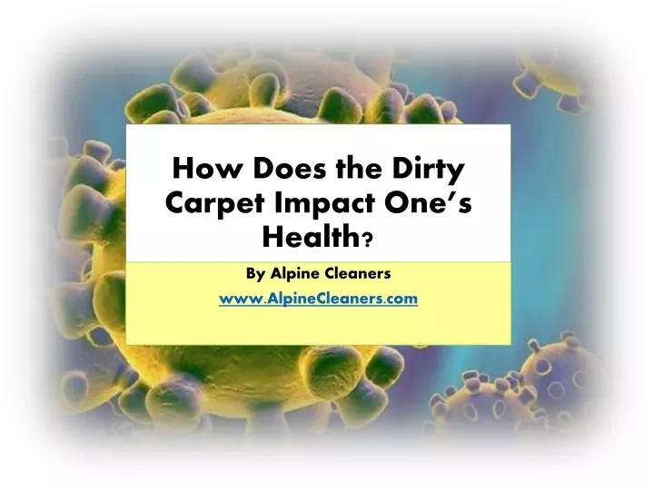 how does the dirty carpet impact one s health