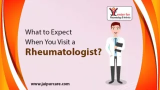 What to Expect When You Visit a Rheumatologist?