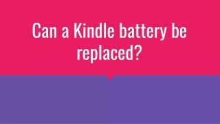 Can a Kindle battery be replaced