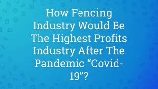 How Fencing Industry Would Be The Highest Profits Industry After The Pandemic “Covid-19”?