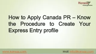 How to apply Canada PR – Know the procedure to create your Express Entry profile