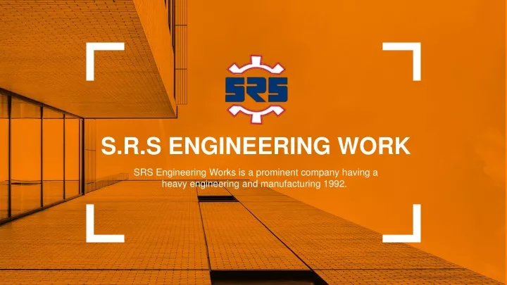 s r s engineering work