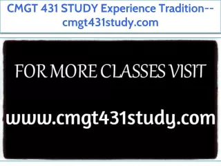 CMGT 431 STUDY Experience Tradition--cmgt431study.com
