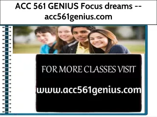 ACC 561 GENIUS Focus dreams --acc561genius.com