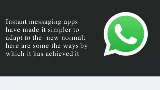 instant messaging apps have made it simpler