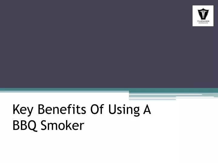 key benefits of using a bbq smoker