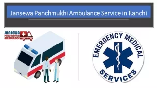 Take Ambulance Service in Ranchi with Dedicated Medical Faculty