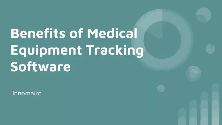 benefits of medical equipment tracking software