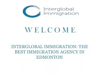 INTERGLOBAL IMMIGRATION: THE BEST IMMIGRATION AGENCY IN EDMONTON