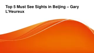 Top 5 Must See Sights in Beijing - Gary L’Heureux