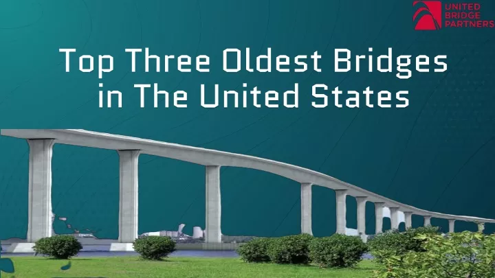 top three oldest bridges in the united states