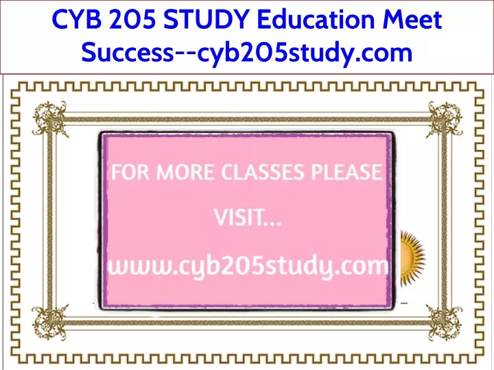 cyb 205 study education meet success cyb205study