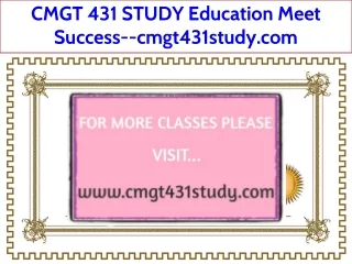 CMGT 431 STUDY Education Meet Success--cmgt431study.com