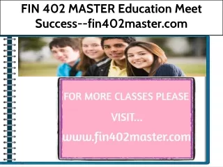 FIN 402 MASTER Education Meet Success--fin402master.com